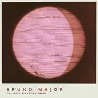 Bruno Major The Most Beautiful Thing Ǻ ٹ 