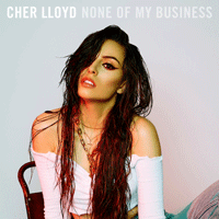 Cher Lloyd None Of My Business Ǻ ٹ 
