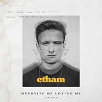 Etham Opposite Of Loving Me ǾƳ Ǻ ٹ 