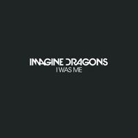 Imagine Dragons I Was Me Ÿ Ÿ Ǻ ٹ 