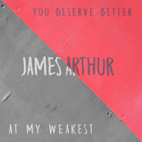 James Arthur You Deserve Better Ǻ ٹ 