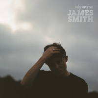 James Smith Rely On Me (Acoustic) Ǻ ٹ 