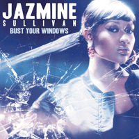 Jazmine Sullivan Bust Your Windows Ǻ ٹ 