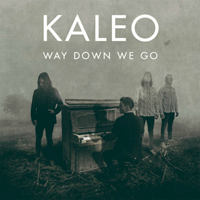Kaleo Way Down We Go Ǻ ٹ 