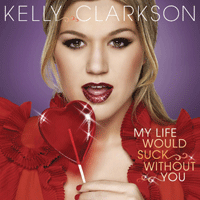 Kelly Clarkson My Life Would Suck Without You Ǻ ٹ 