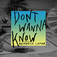 Don'tWannaKnow(Feat.KendrickLamar)  Ǻ
