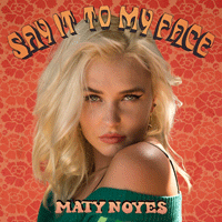 Maty Noyes Say It To My Face Ǻ ٹ 