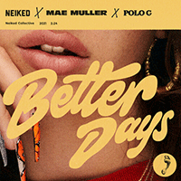 Neiked, Mae Muller, Polo G Better Days Ǻ ٹ 