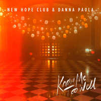 New Hope Club, Danna Paola Know Me Too Well Ǻ ٹ 
