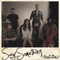 Pentatonix Say Something ī(â) Ǻ ٹ 