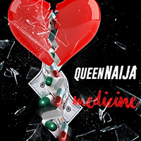 Queen Naija Medicine Ǻ ٹ 