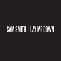 Sam Smith Lay Me Down (Acoustic Ver.) Ǻ ٹ 