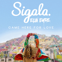 Sigala, Ella Eyre Came Here For Love Ǻ ٹ 