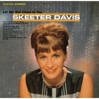 Skeeter Davis He Says The Same Things To Me Ǻ ٹ 