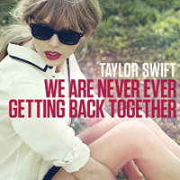 WeAreNeverEverGettingBackTogether  Ǻ