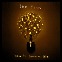 The Fray How To Save A Life ǾƳ Ǻ ٹ 