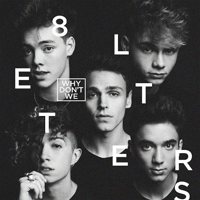 Why Don't We 8 Letters Ǻ ٹ 